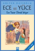 Ece ile Yce - Ece Yazar Olmak stiyor Altn Kitaplar