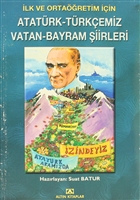 lk ve Ortaretim in Atatrk-Trkemiz Vatan-Bayram iirleri Altn Kitaplar