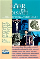 Eer yle Olsayd... Alternatif Dnya Tarihi Cilt 2 Aykr Yaynlar