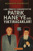Laik Trkiye Cumhuriyeti`ni Patrikhaneye (Mi) Yktracaklar! K Yaynclk