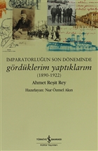 mparatorluun Son Dneminde Grdklerim Yaptklarm (1890-1922)  Bankas Kltr Yaynlar