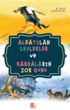 Aldatlan Leylekler ve Kargalarn Zor Gn Babali Kltr Yayncl