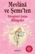 Mevlana ve ems`ten Yreinizi Istan Hikayeler (Kokulu Kitap) Yakamoz Yaynevi