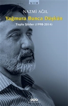 Yağmura Bunca Düşkün (Toplu Şiirler 1998-2014) Yapı Kredi Yayınları
