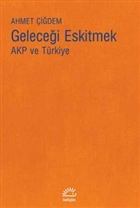 Gelecei Eskitmek AKP ve Trkiye letiim Yaynevi