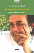 Avare Çalı ve UzakTan - Toplu Şiirler (1976-2013) Yapı Kredi Yayınları