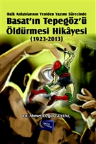 Halk Anlatlarnn  Yeniden Yazm Srecinde Basat`n Tepegz` ldrmesi Hikayesi (1923-2013) Gece Kitapl