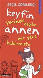 Keyfin Yerinde Deilse Annen Bir Yere Kaldrmtr Carpe Diem Kitaplar