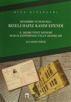 Mderris ve Hukuku Rizeli Hafz Kasm Efendi: 2. Merutiyet Dnemi Hukuk Eitiminde slup Araylar Dergah Yaynlar
