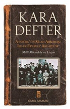 Kara Defter - Atatrk`n Silah Arkada hsan Eryavuz Anlatyor Tima Yaynlar