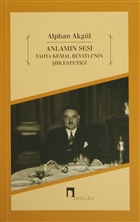 Anlamn Sesi - Yahya Kemal Beyatl`nn iir Estetii Dergah Yaynlar