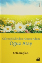 Gelecei Elinden Alnan Adam: Ouz Atay Doan Kitap