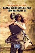 Olumlu Dn Salkl Yaa - Gen Kal Mutlu Ol Gece Kitapl