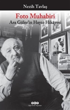 Foto Muhabiri - Ara Gler`in Hayat Hikayesi Yap Kredi Yaynlar