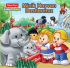 Fisher Price : Minik Hayvan Dostlarmz Doan Egmont Yaynclk