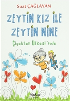 Zeytin Kz ve Zeytin Nine : iekler lkesi`nde Yakn Kitabevi