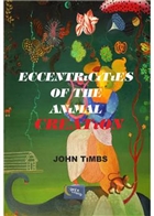 Eccentricities of the Animal Creation Yazarn Kendi Yayn