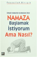 Cenaze Namazm Klnmadan nce Namaza Balamak stiyorum Ama Nasl? Karnca & Polen Yaynlar