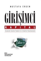 Giriimci Kapital : Silikon Vadisi Tarihi ve Startup Ekonomisi Ko niversitesi Yaynlar