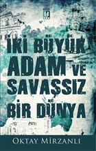 ki Byk Adam ve Savasz Bir Dnya Uur Tuna Yaynlar