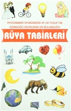 Peygamber Efendimizin ve Hz. Yusuf`un Grd Ryalarn da Bulunduu Rya Tabirleri Yazarn Kendi Yayn