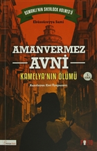 Amanvermez Avni 1. Cilt : Kamelya`nn lm Palto Yaynevi