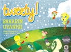 Tweety : Baharn Uyan Artemis Yaynlar