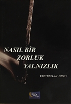 Nasl Bir Zorluk Yalnzlk Yazarn Kendi Yayn