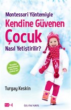 Montessori Yntemiyle Kendine Gvenen ocuk Nasl Yetitirilir? Tutku Yaynevi