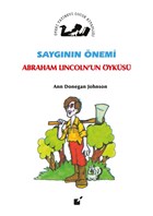 Saygnn nemi - Abraham Lincoln`un yks teki Yaynevi