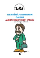 Kendini Adamann nemi - Albert Schweitzer`in yks teki Yaynevi