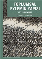 Toplumsal Eylemin Yaps Cilt 2 : Max Weber Sakarya niversitesi Kltr Yaynlar