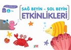 Sa Beyin - Sol Beyin Etkinlikleri (6 Ya) Minik Ada - Eitim Kitaplar