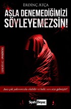 Asla Denemediimizi Syleyemezsin! Siyah Beyaz Yaynlar