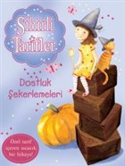 Sihirli Tarifler 6 : Dostluk ekerlemeleri Doan Egmont Yaynclk