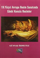 19. Yzyl Avrupa Resim Sanatnda Edebi Konulu Resimler Yazarn Kendi Yayn