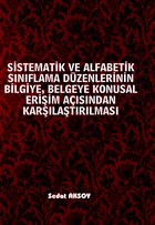 Sistematik ve Alfabetik Snflama Dzenlerinin Bilgiye, Belgeye Konusal Eriim Asndan Karlatrlmas Serven Kitap