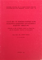 Ulu Bey ve Semerkanddeki lim Faaliyeti Hakknda Gyasddin-i Kai`nin Mektubu Atatrk Kltr Merkezi Yaynlar