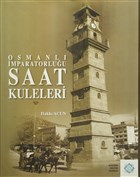 Osmanlı İmparatorluğu Saat Kuleleri Atatürk Kültür Merkezi Yayınları