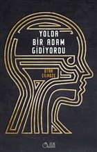 Yolda Bir Adam Gidiyordu Aylak Adam Kltr Sanat Yaynclk