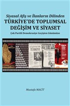 Siyasal Afi ve lanlarn Dilinden Trkiye`de Toplumsal Deiim ve Siyaset Yazarn Kendi Yayn