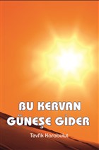Bu Kervan Gnee Gider Yazarn Kendi Yayn