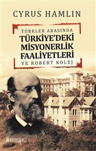 Trkler Arasnda Trkiye`deki Misyonerlik Faaliyetleri ve Robert Kolej Kahverengi Kitap