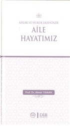 Ahlak ve Hukuk Ekseninde Aile Hayatmz Diyanet leri Bakanl