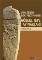 Simgebilim Perspektifinden Gbeklitepe Tapnaklar Ozan Yaynclk