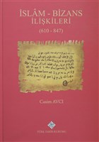 slam - Bizans likileri (610 - 847) Trk Tarih Kurumu Yaynlar