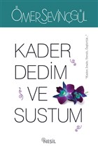 Kader Dedim ve Sustum Nesil Yaynlar