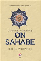 Yneticilik zellikleri Asndan Cennetle Mjdelenmi On Sahabe Arel Kitap