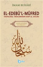 El-Edeb`l-Mfred - Hadis Dnyas Klasikleri 1 Beka Yaynlar