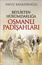 Beylikten Hkmdarla Osmanl Padiahlar Panama Yaynclk